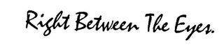 RIGHT BETWEEN THE EYES. logo