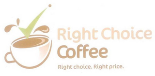 RIGHT CHOICE COFFEE RIGHT CHOICE. RIGHT PRICE. logo