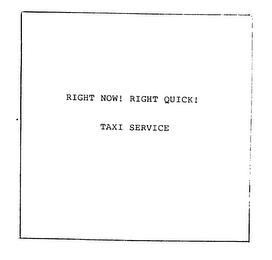 RIGHT NOW! RIGHT QUICK! TAXI SERVICE logo