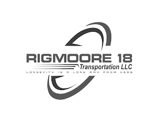 RIGMOORE 18 TRANSPORTATION LLC LONGEVITY IS A LONG WAY FROM HERE logo