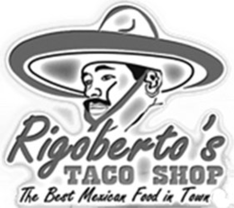 RIGOBERTO'S TACO SHOP THE BEST MEXICAN FOOD IN TOWN logo