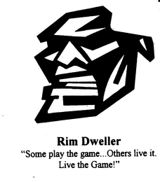 RIM DWELLER "SOME PLAY THE GAME...OTHERS LIVE IT. LIVE THE GAME!" logo