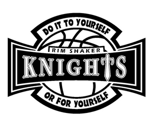 RIM SHAKER KNIGHTS DO IT TO YOURSELF OR FOR YOURSELF logo