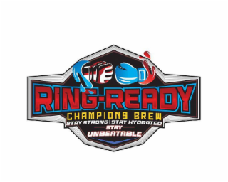 RING-READY CHAMPIONS BREW STAY STRONG | STAY HYDRATED STAY UNBEATABLE logo
