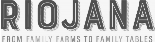 RIOJANA FROM FAMILY FARMS TO FAMILY TABLES logo