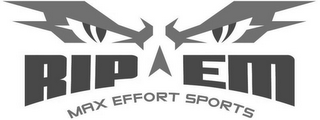 RIP EM MAX EFFORT SPORTS logo