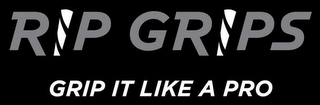 RIP GRIPS GRIP IT LIKE A PRO logo