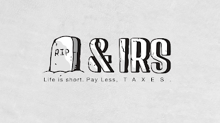 RIP & IRS LIFE IS SHORT. PAY LESS, TAXES. logo