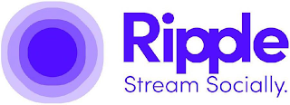 RIPPLE STREAM SOCIALLY.