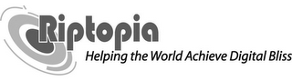 RIPTOPIA HELPING THE WORLD ACHIEVE DIGITAL BLISS logo