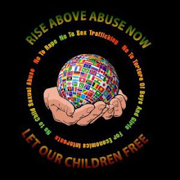 RISE ABOVE ABUSE NOW LET OUR CHILDREN FREE logo