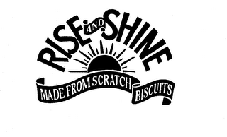 RISE AND SHINE MADE FROM SCRATCH BISCUITS logo
