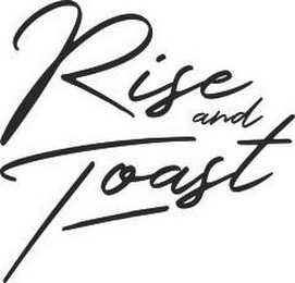 RISE AND TOAST