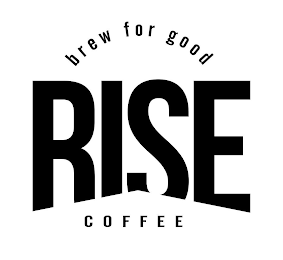 RISE BREW FOR GOOD COFFEE logo