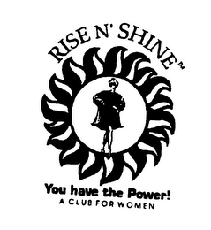 RISE N' SHINE YOU HAVE THE POWER! A CLUB FOR WOMEN logo