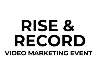 RISE & RECORD VIDEO MARKETING EVENT