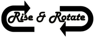 RISE & ROTATE