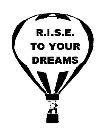 R.I.S.E. TO YOUR DREAMS logo