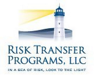 RISK TRANSFER PROGRAMS, LLC IN A SEA OF RISK, LOOK TO THE LIGHT logo