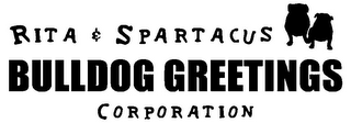RITA & SPARTACUS BULLDOG GREETINGS CORPORATION logo