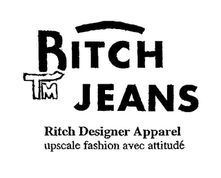 RITCH JEANS TM RITCH DESIGNER APPAREL UPSCALE FASHION AVEC ATTITUDE logo