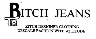 RITCH JEANS TM RITCH DESIGNER CLOTHING UPSCALE FASHION WITH ATTITUDE logo