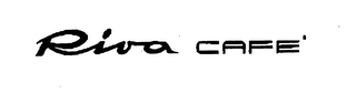 RIVA CAFE'