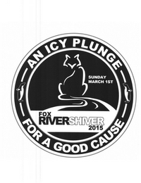 RIVER SHIVER FOX 2015 SUNDAY MARCH 1ST AN ICY PLUNGE FOR A GOOD CAUSE logo
