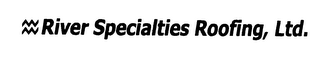 RIVER SPECIALTIES ROOFING, LTD. logo