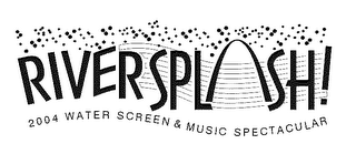 RIVER SPLASH! 2004 WATER SCREEN & MUSIC SPECTACULAR logo