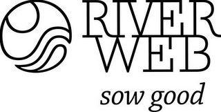 RIVER WEB SOW GOOD logo