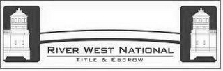 RIVER WEST NATIONAL TITLE & ESCROW logo