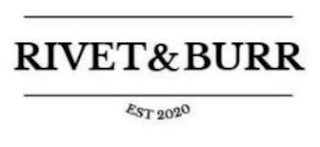 RIVET & BURR EST. 2020 logo