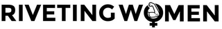 RIVETING WOMEN logo