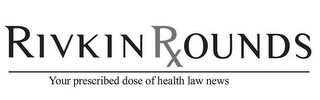 RIVKIN ROUNDS YOUR PRESCRIBED DOSE OF HEALTH LAW NEWS logo