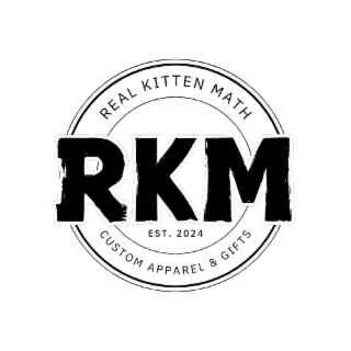 RKM REAL KITTEN MATH CUSTOM APPAREL & GIFTS EST. 2024 logo