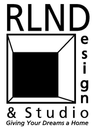 RLND E S I G N & STUDIO GIVING YOUR DREAMS A HOME logo