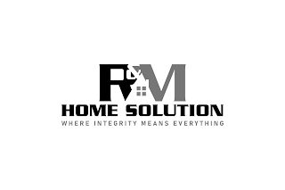 R&M HOME SOLUTION WHERE INTEGRITY MEANS EVERYTHING logo