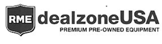 RME DEALZONEUSA PREMIUM PRE-OWNED EQUIPMENT logo