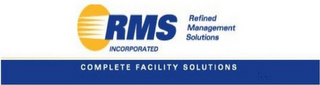 RMS INCORPORATED REFINED MANAGEMENT SOLUTIONS COMPLETE FACILITY SOLUTIONS logo
