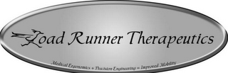 ROAD RUNNER THERAPEUTICS MEDICAL ERGONOMICS + PRECISION ENGINEERING= IMPROVED MOBILITY logo