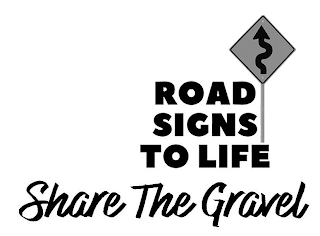ROAD SIGNS TO LIFE SHARE THE GRAVEL logo