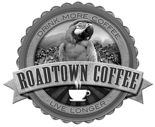 ROADTOWN COFFEE, · DRINK MORE COFFEE · · LIVE LONGER · logo