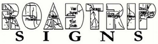 ROADTRIP SIGNS LOS ANGELES PHOENIX DALLAS VAN BUREN FORT SMITH CHICAGO MEMPHIS PITTSBURG NEW YORK logo