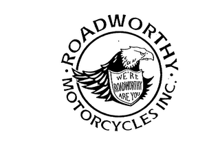 ROADWORTHY MOTORCYCLES INC. WE'RE ROADWORTHY ARE YOU logo