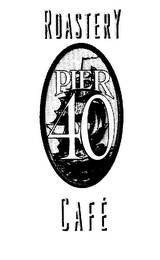 ROASTERY PIER 40 CAFE logo
