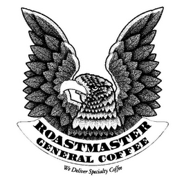 ROASTMASTER GENERAL COFFEE WE DELIVER SPECIALTY COFFEE logo