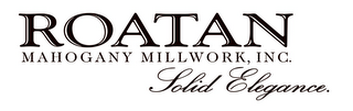 ROATAN MAHOGANY MILLWORKS, INC. SOLID ELEGANCE. logo