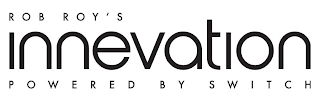 ROB ROY'S INNEVATION POWERED BY SWITCH logo