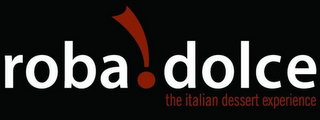 ROBA!DOLCE THE ITALIAN DESSERT EXPERIENCE logo